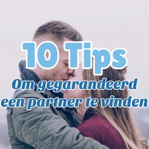 op zoek naar een partner|Een Partner Vinden: 10 Gegarandeerd Werkende Tips。